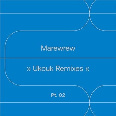 Marewrew - Ukouk Remixes Pt. 2 (Single) Cover Arts and Media | Records on Vinyl
