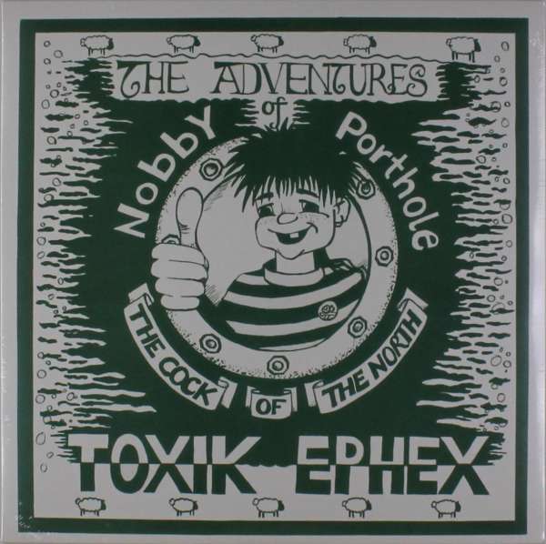 Toxik Ephex - Adventures of Nobby Porthole... (LP) Cover Arts and Media | Records on Vinyl