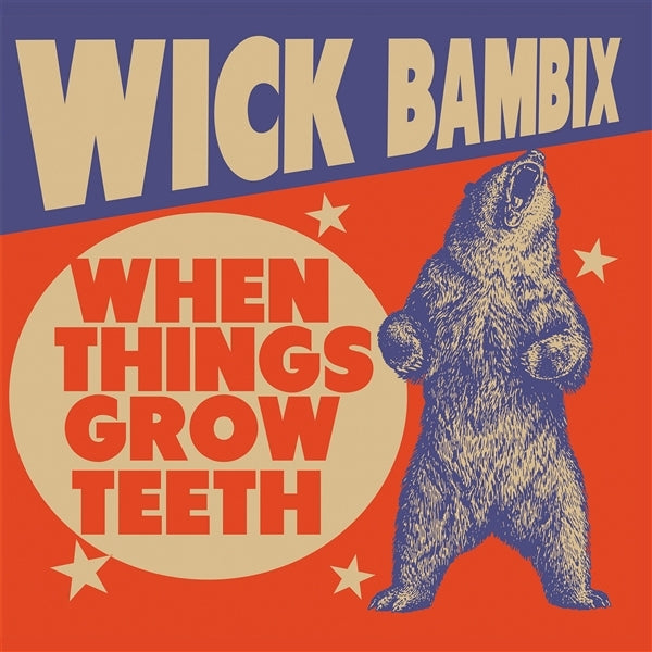  |   | Wick Bambix - When Things Grow Teeth (LP) | Records on Vinyl