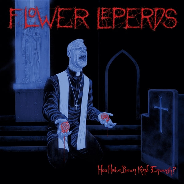  |   | Flower Leperds - Has Hate Been Kind Enough? (LP) | Records on Vinyl