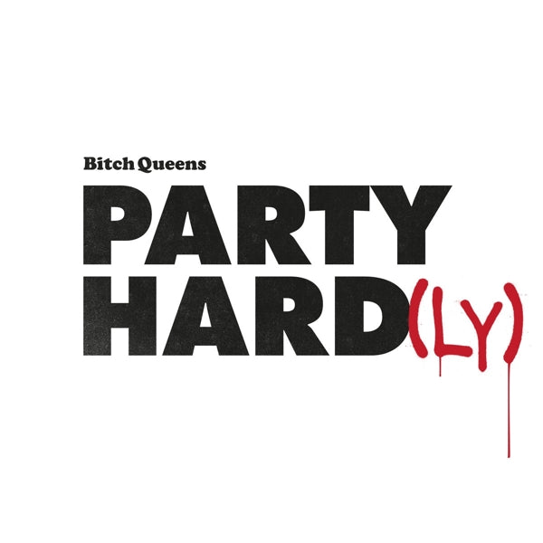  |   | Bitch Queens - Party Hard(Ly) (LP) | Records on Vinyl