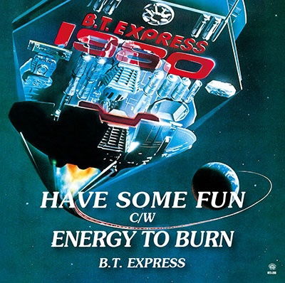 B.T. Express - Have Some Fun/Energy To Burn (Single) Cover Arts and Media | Records on Vinyl