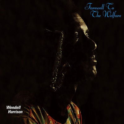 Wendell Harrison - Farewell To the Welfare (LP) Cover Arts and Media | Records on Vinyl