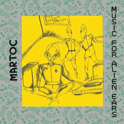 Martoc - Music For Alien Ears (LP) Cover Arts and Media | Records on Vinyl