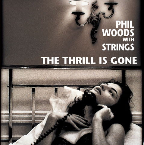 Phil Woods - Thrill is Gone (LP) Cover Arts and Media | Records on Vinyl