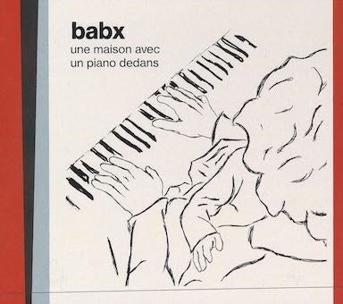 Babx - Une Maison Avec Un Piano Dedans (LP) Cover Arts and Media | Records on Vinyl