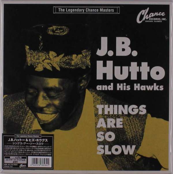J.B. & His Hawks Hutto - Things Are So Slow - the Legendary Chance Masters (LP) Cover Arts and Media | Records on Vinyl