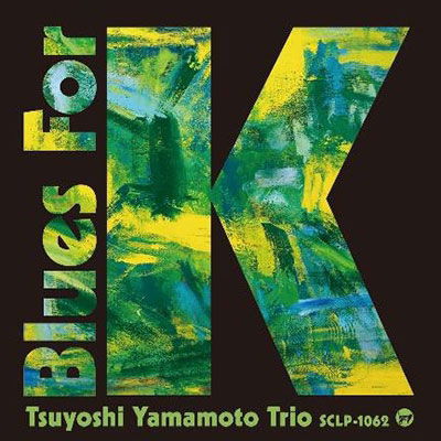 Tsuyoshi -Trio- Yamamoto - Blues For K Vol.1 (LP) Cover Arts and Media | Records on Vinyl