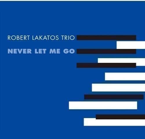 Robert -Trio- Lakatos - Never Let Me Go (2 LPs) Cover Arts and Media | Records on Vinyl