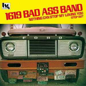 Sixteen Nineteen Bad Ass Band (1619) - Nothing Can Stop My Loving You/Step Out (Single) Cover Arts and Media | Records on Vinyl
