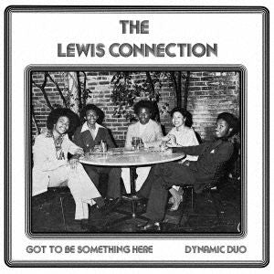 Lewis Connection - Got To Be Something Here/Dynamic Duo (Single) Cover Arts and Media | Records on Vinyl