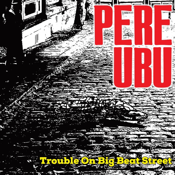  |   | Pere Ubu - Trouble On Big Beat Street (LP) | Records on Vinyl