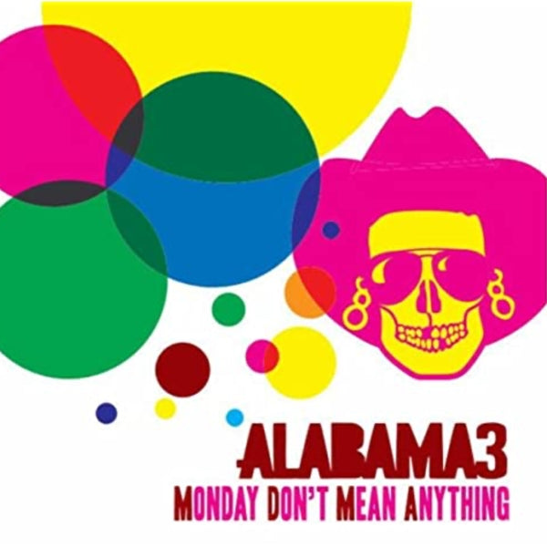  |   | Alabama 3 - Monday Don't Mean Anything (Single) | Records on Vinyl