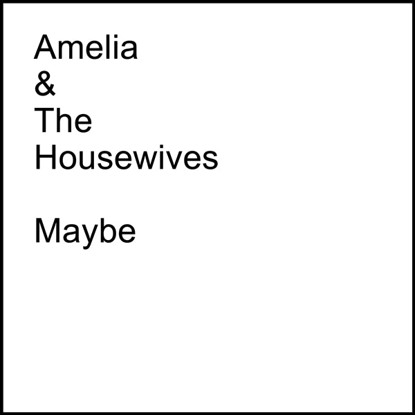  |  7" Single | Amelia & the Housewives - Maybe / Shattered (Single) | Records on Vinyl