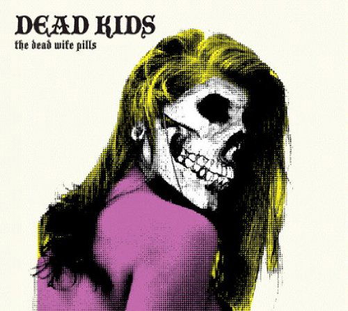 Dead Kids - Dead Wife Pills (Single) Cover Arts and Media | Records on Vinyl