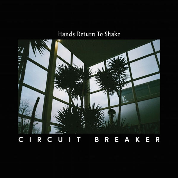  |   | Circuit Breaker - Hands Return To Shake (LP) | Records on Vinyl