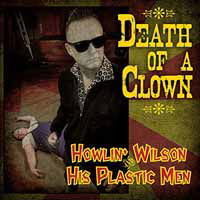 Howlin' Wilson & His Plastic Men - Death of a Clown (Single) Cover Arts and Media | Records on Vinyl