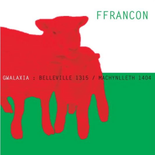 Ffrancin - Gwalaxia:Belleville 1315/Machynlleth 1404 (LP) Cover Arts and Media | Records on Vinyl