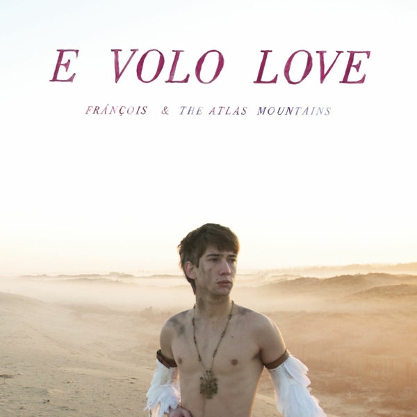  |   | Francois & the Atlas Mountains - E Volo Love (LP) | Records on Vinyl