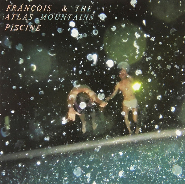  |   | Francois and the Atlas Mountains - Piscine (Single) | Records on Vinyl