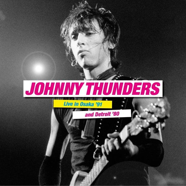  |   | Johnny Thunders - Live In Osaka 91 & Detroit 80 (2 LPs) | Records on Vinyl