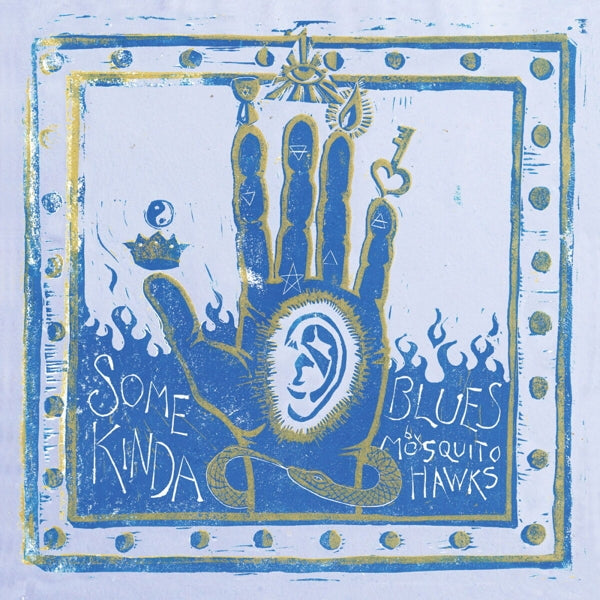  |  Vinyl LP | Mosquito Hawks - Some Kinda Blues (LP) | Records on Vinyl