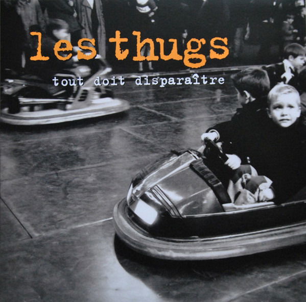 Les Thugs - Tout Doit Disparaitre (LP) Cover Arts and Media | Records on Vinyl