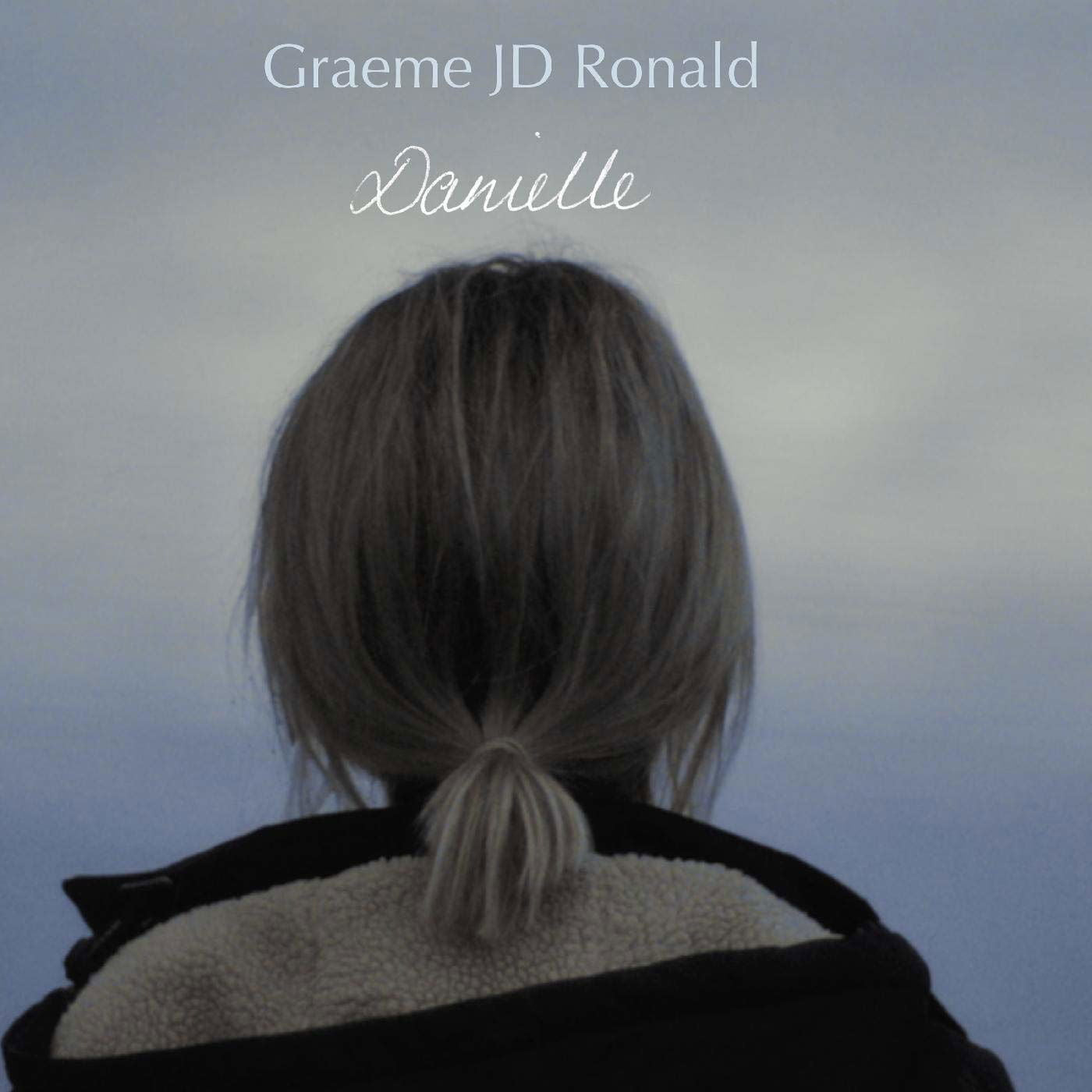 Graeme Jd Ronald - Danielle (Single) Cover Arts and Media | Records on Vinyl