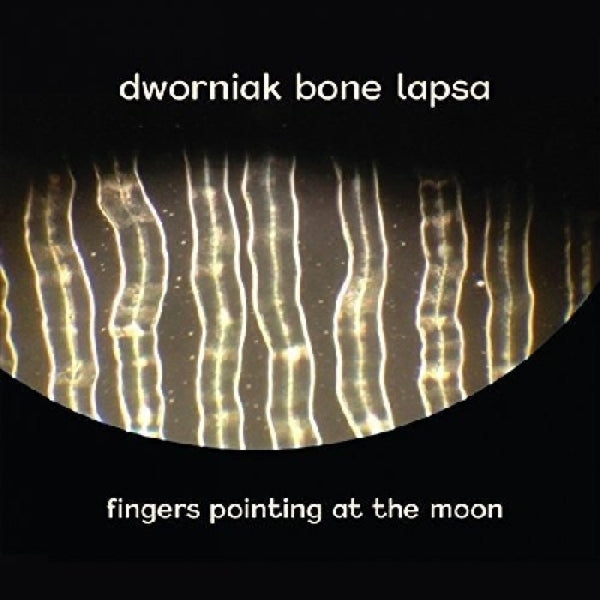  |   | Dworniak Bone Lapsa - Fingers Pointing At the Moon (LP) | Records on Vinyl