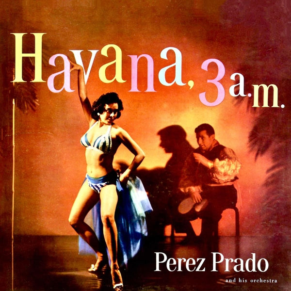  |  Vinyl LP | Perez & His Orchestra Prado - Havana, 3 A.M. (LP) | Records on Vinyl