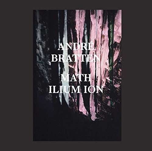 Andre Bratten - Math Ilium Ion (LP) Cover Arts and Media | Records on Vinyl