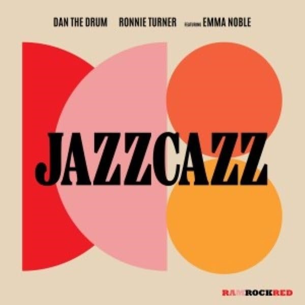 Dan the Drum & Ronnie Turner & Emma Noble - Jazzcazz (Single) Cover Arts and Media | Records on Vinyl