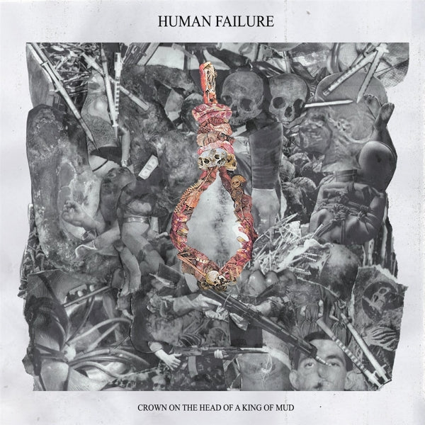  |   | Human Failure - Crown On the Head of a King of Mud (Single) | Records on Vinyl