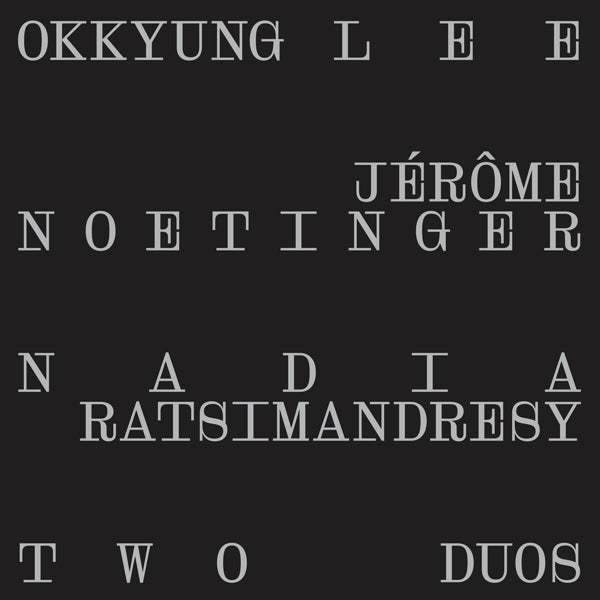Okkyung / Jerome Noetinger / Nadia Ratsimandresy Lee - Two Duos (LP) Cover Arts and Media | Records on Vinyl