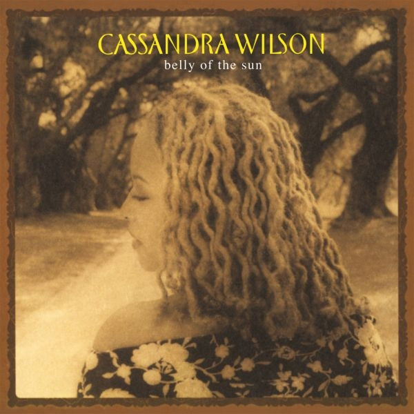  |   | Cassandra Wilson - Belly of the Sun (2 LPs) | Records on Vinyl