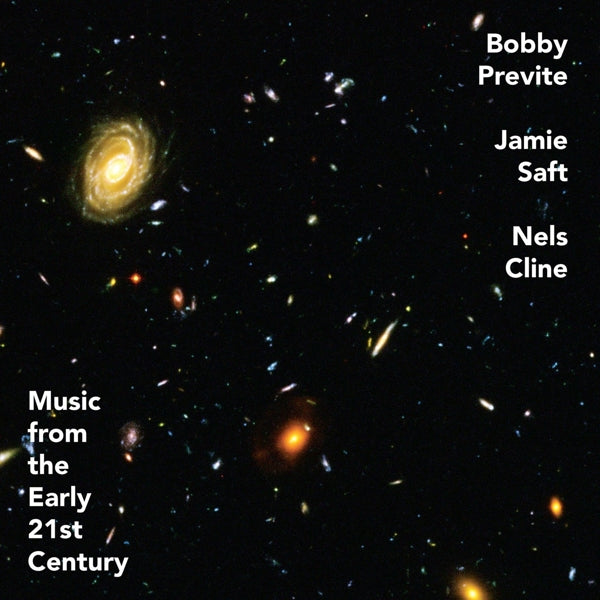  |   | Bobby / Jamie Saft / Nels Cline Previte - Music From the Early 21st Century (2 LPs) | Records on Vinyl