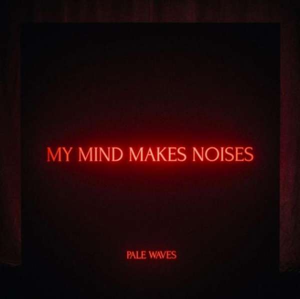 Pale Waves - My Mind Makes Noises (2 LPs) Cover Arts and Media | Records on Vinyl