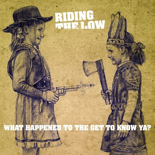  |   | Riding the Low - What Happened To the Get To Know Ya? (LP) | Records on Vinyl