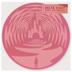 Delta Sleep - Ghost City Rarities (Single) Cover Arts and Media | Records on Vinyl