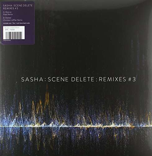 Sasha - Scene Delete - Remixes #3 (Single) Cover Arts and Media | Records on Vinyl