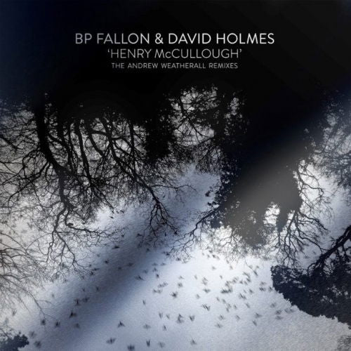 David Bp Fallon & Holmes - Henry McCullough Andrew Weatherhall Remixes (Single) Cover Arts and Media | Records on Vinyl