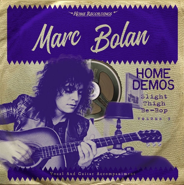  |   | Marc Bolan - Slight Thigh Be-Bop: Home Demos Vol.3 (LP) | Records on Vinyl