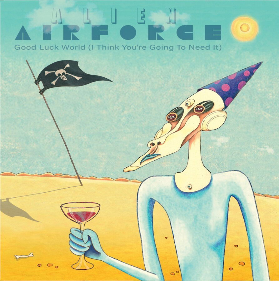 Alien Airforce - Good Luck World (I Think You Re Going To Need It) (Single) Cover Arts and Media | Records on Vinyl