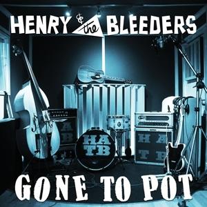 Henry & the Bleeders - Gone To Pot (LP) Cover Arts and Media | Records on Vinyl
