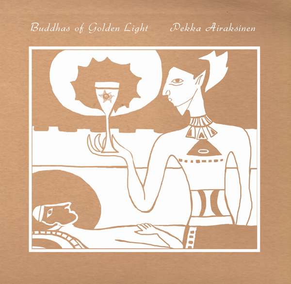 Pekka Airaksinen - Buddhas of Golden Light (LP) Cover Arts and Media | Records on Vinyl