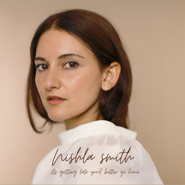  |  Vinyl LP | Nishla Smith - It's Getting Late You Better Go Home (LP) | Records on Vinyl
