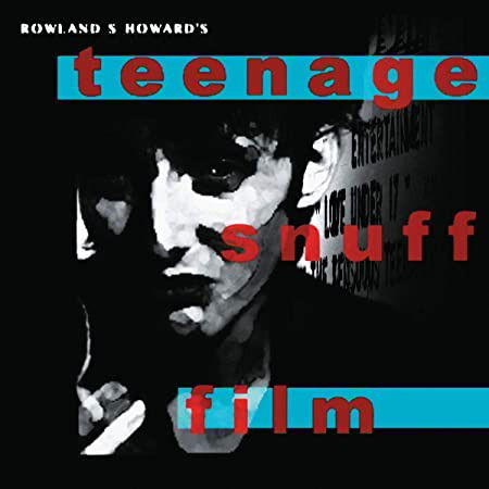 Rowland S. Howard - Teenage Snuff Film (Single) Cover Arts and Media | Records on Vinyl