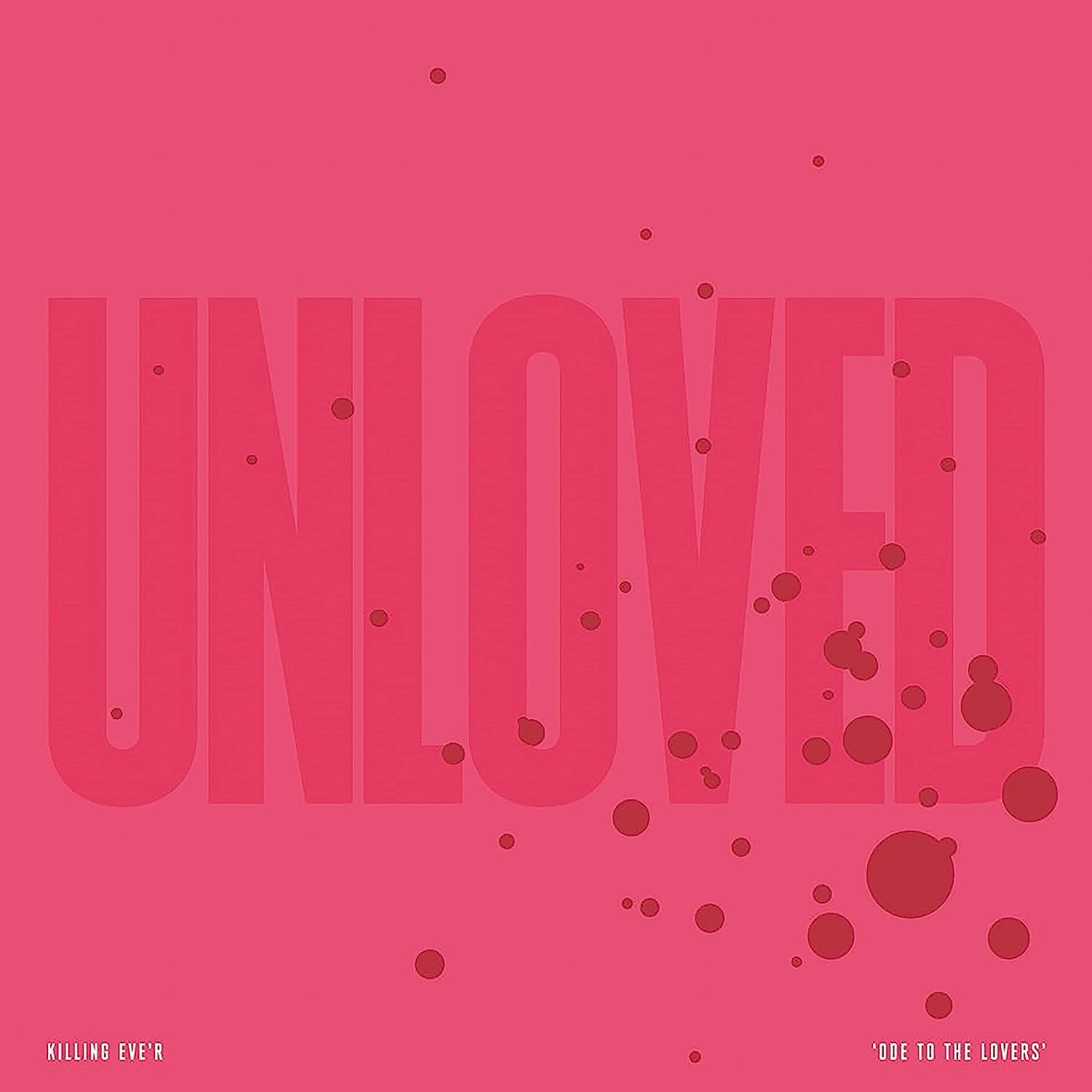 Unloved - Killing Eve'r: Ode To the Lovers (LP) Cover Arts and Media | Records on Vinyl