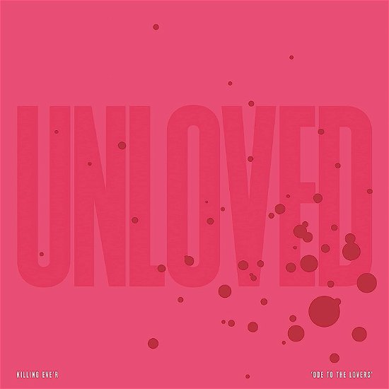 Unloved - Killing Eve'r: Ode To the Lovers (LP) Cover Arts and Media | Records on Vinyl