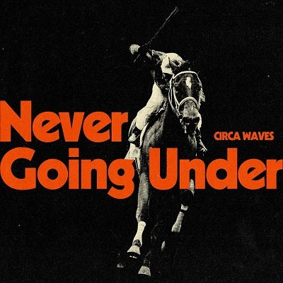 Circa Waves - Never Going Under (LP) Cover Arts and Media | Records on Vinyl